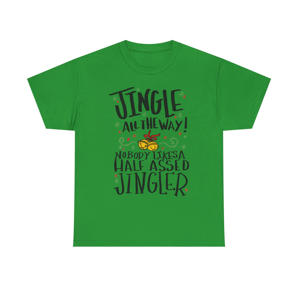 Jingle All the Way T-Shirt | Funny Christmas Jingler Tee