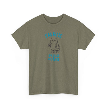 Graphic Tee — "I'm Fine, It's Just My Face" Cat T-Shirt
