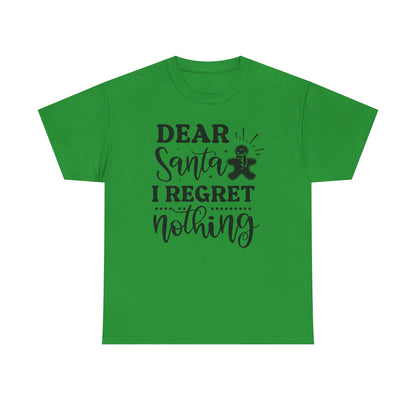 Dear Santa I Regret Nothing Tee — Funny Christmas Holiday T-Shirt