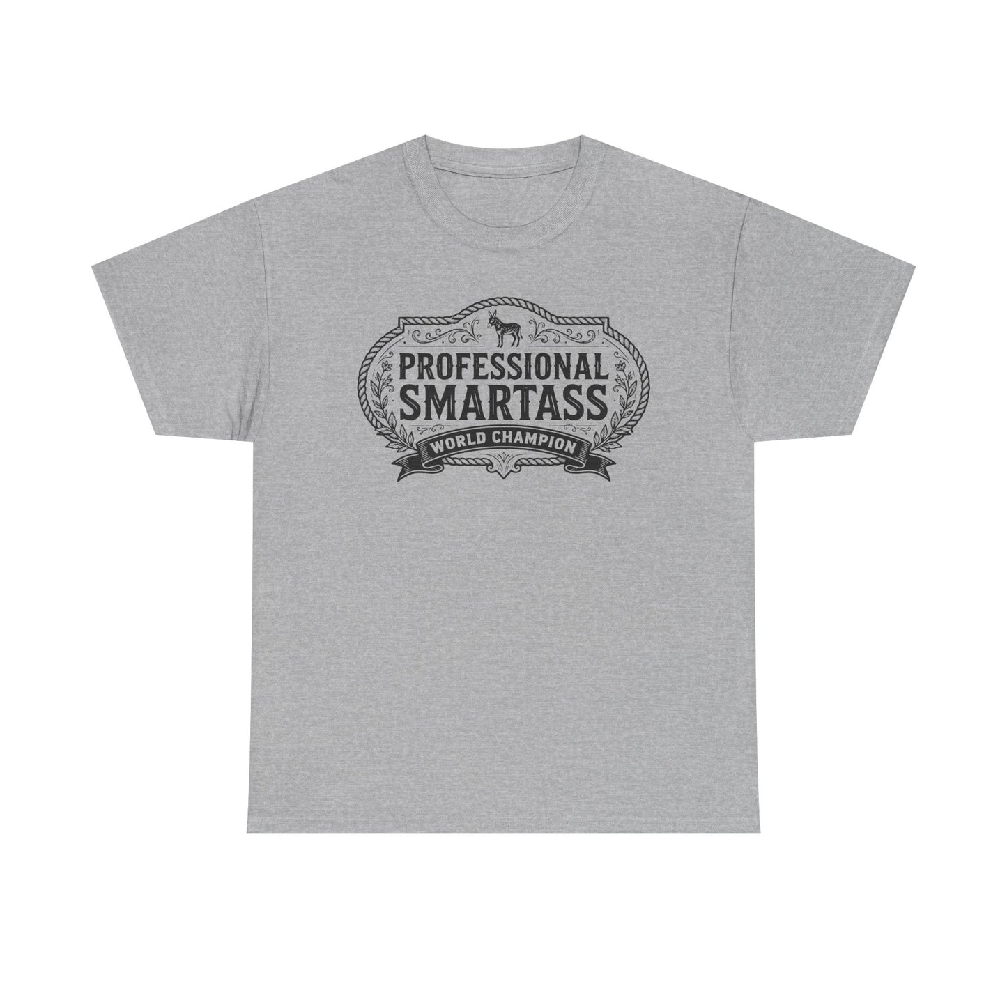 Professional Smartass Tee - 'Professional Smartass World Champion' Funny Graphic T-Shirt