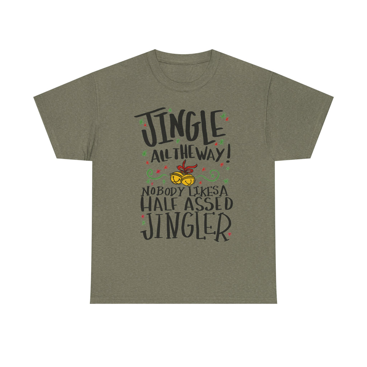 Jingle All the Way T-Shirt | Funny Christmas Jingler Tee