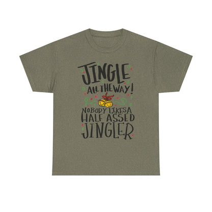 Jingle All the Way T-Shirt | Funny Christmas Jingler Tee