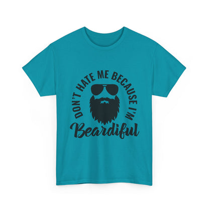 Beardiful Tee - "Don't Hate Me Because I'm Beardiful" Funny Beard Shirt