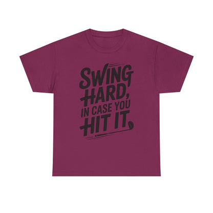 Golf Tee — "Swing Hard, In Case You Hit It" Graphic T-Shirt