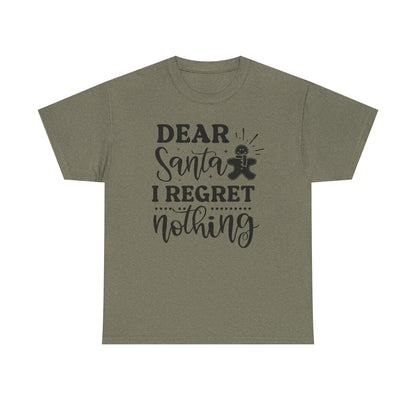 Dear Santa I Regret Nothing Tee — Funny Christmas Holiday T-Shirt