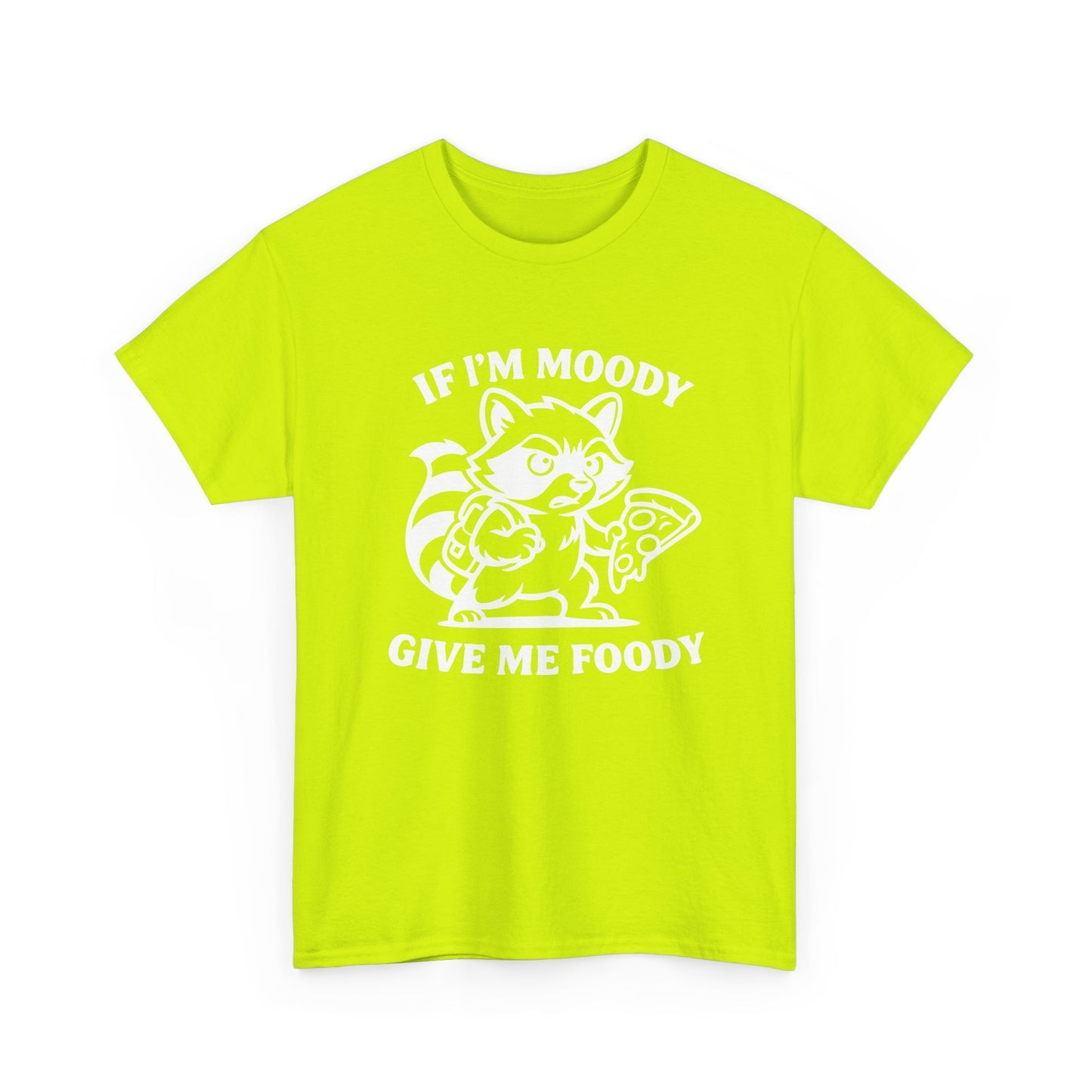 If I'm Moody Give Me Foody Raccoon white T-Shirt