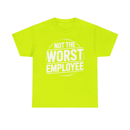 Not The Worst Employee - white T‑Shirt