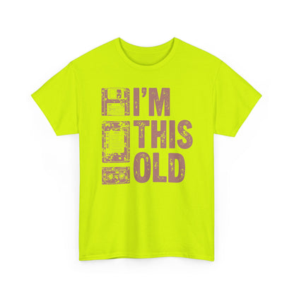 Funny "I'm This Old" T-Shirt — Vintage Tee