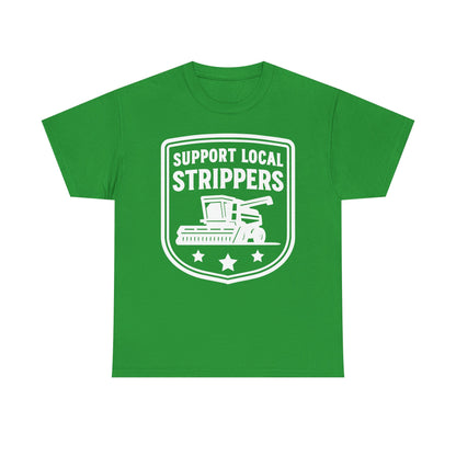 Support Local Strippers black T-Shirt — Lawn Care & Corn Harvesting Funny Tee