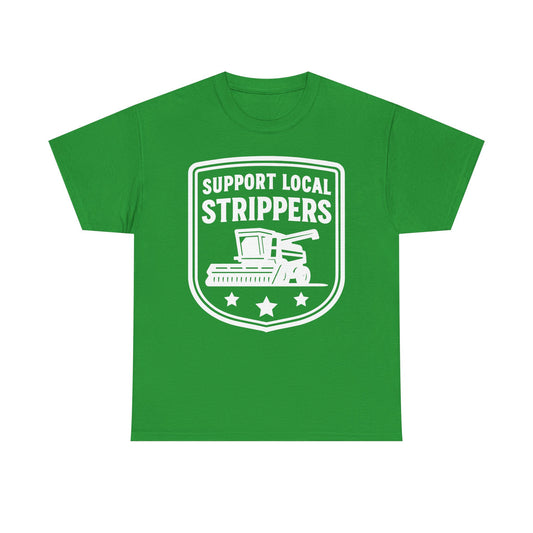 Support Local Strippers black T-Shirt — Lawn Care & Corn Harvesting Funny Tee