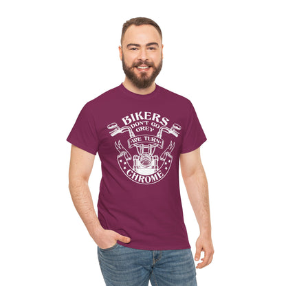 Bikers Don't Go Grey We Turn Chrome T-Shirt