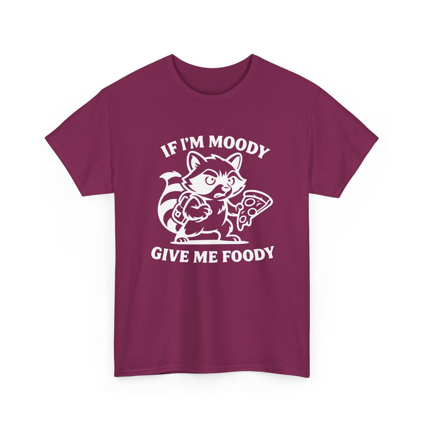 If I'm Moody Give Me Foody Raccoon white T-Shirt