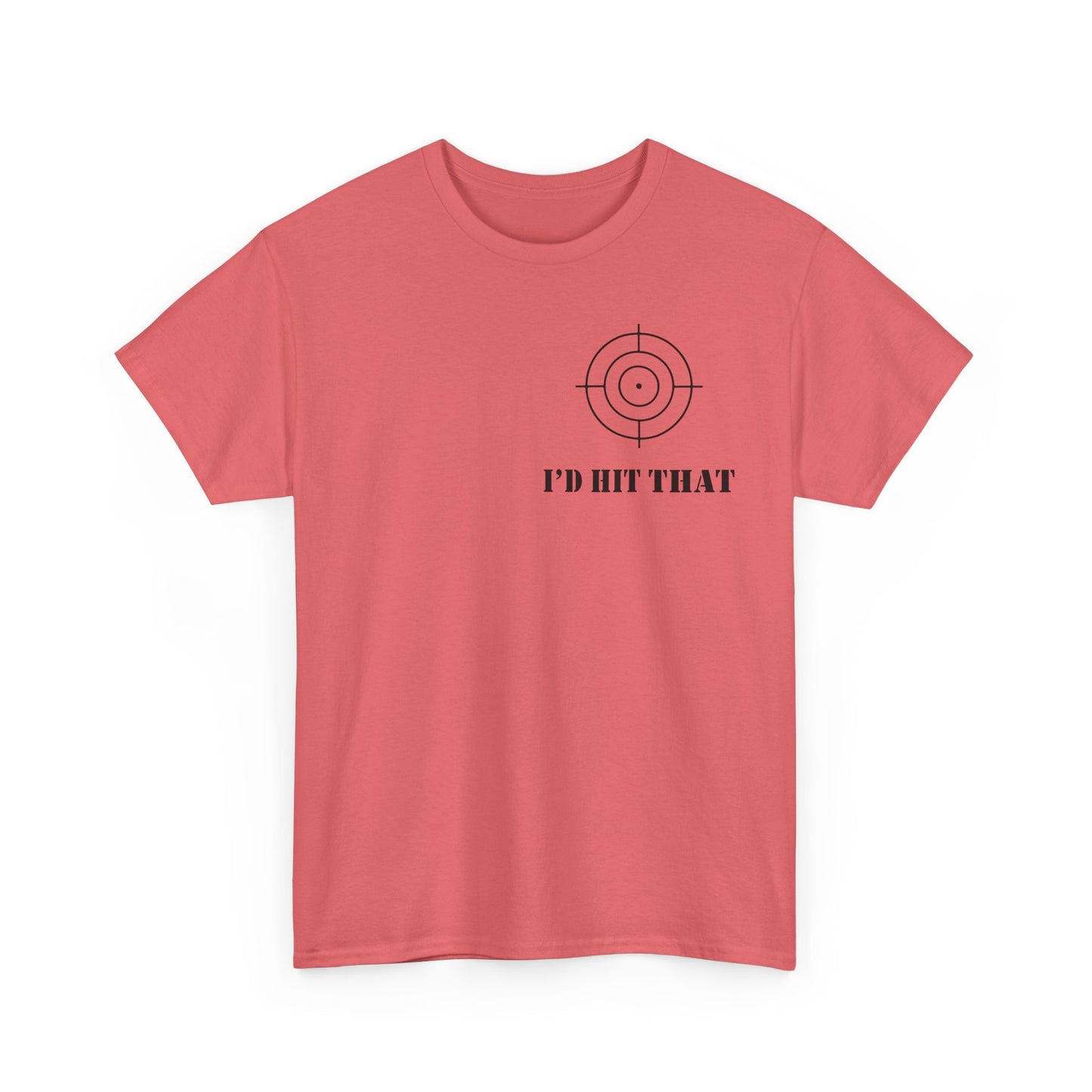 I'D HIT THAT TEE