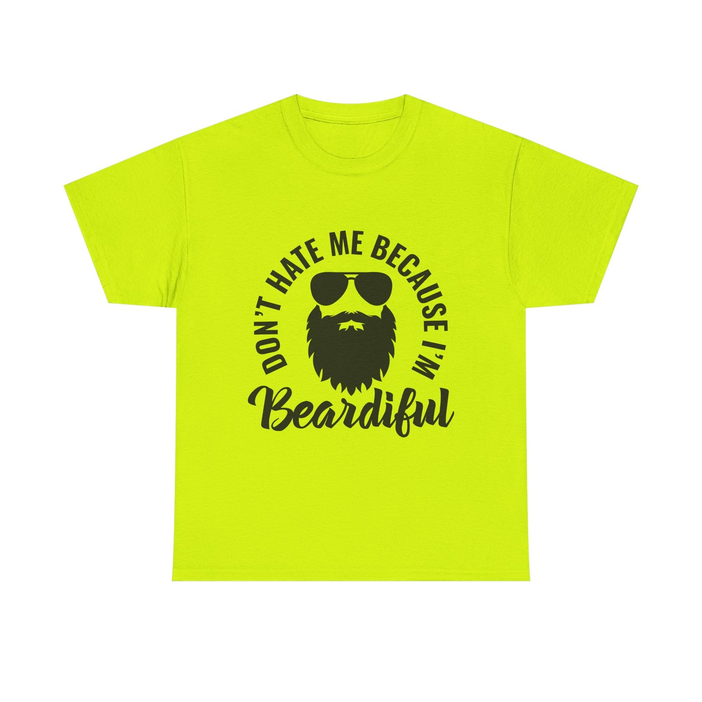 Beardiful Tee - "Don't Hate Me Because I'm Beardiful" Funny Beard Shirt