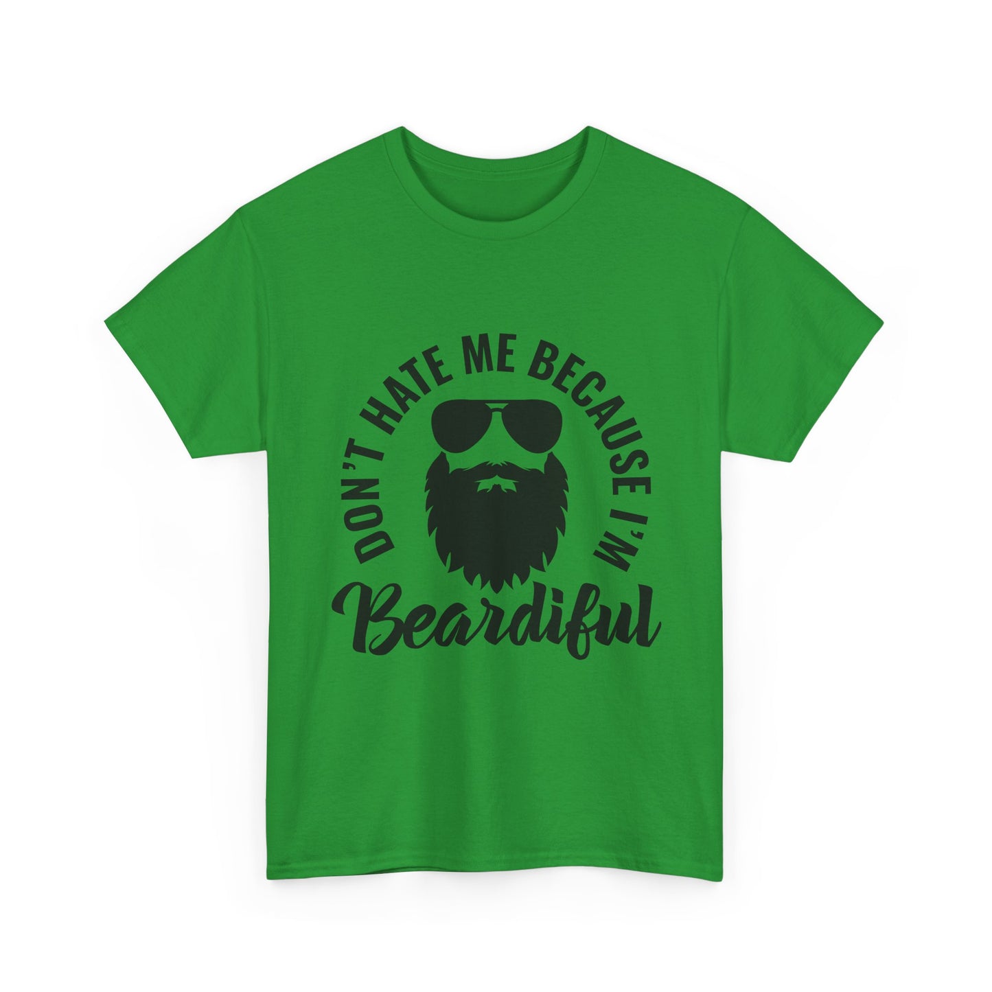 Beardiful Tee - "Don't Hate Me Because I'm Beardiful" Funny Beard Shirt