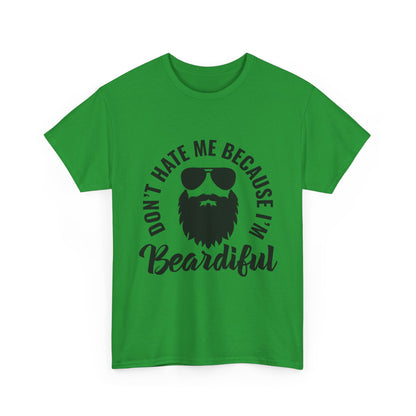 Beardiful Tee - "Don't Hate Me Because I'm Beardiful" Funny Beard Shirt