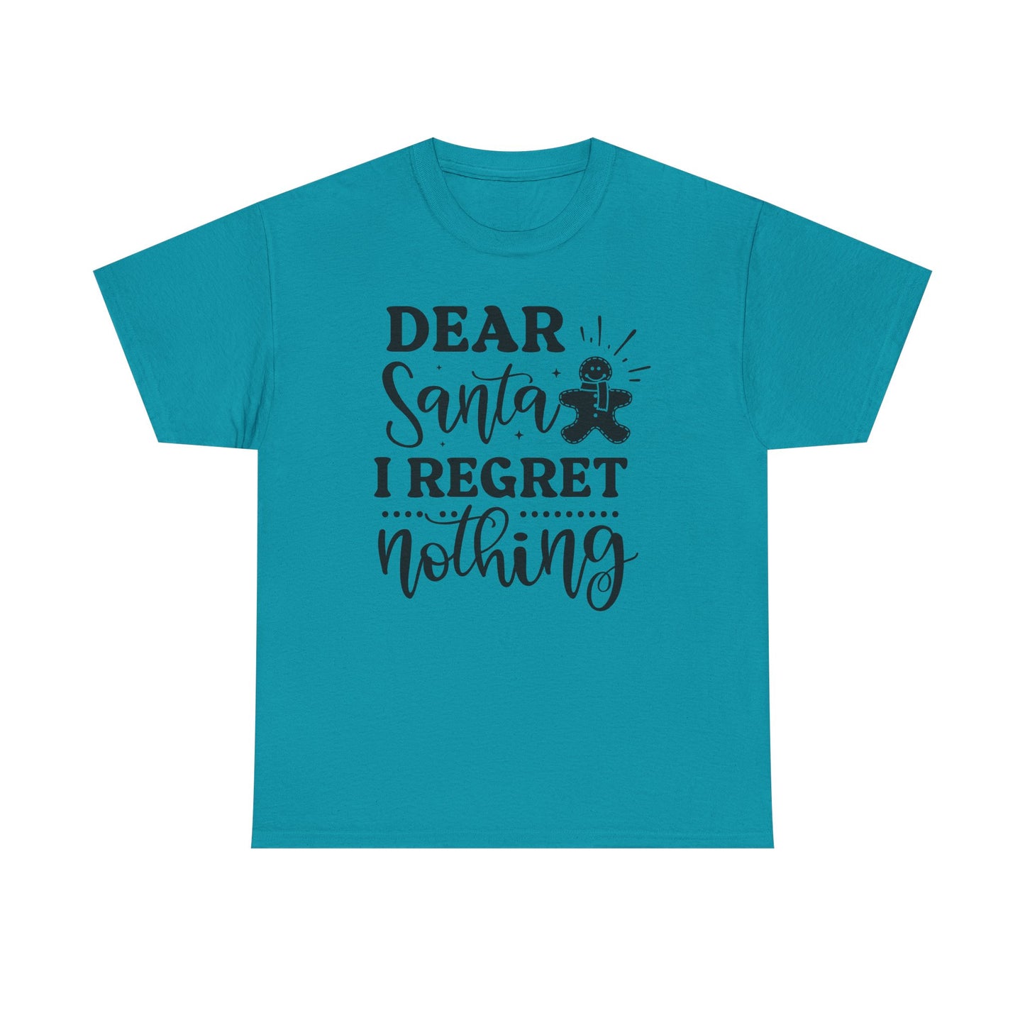 Dear Santa I Regret Nothing Tee — Funny Christmas Holiday T-Shirt