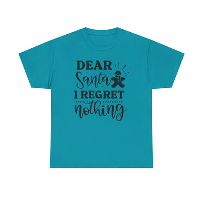 Dear Santa I Regret Nothing Tee — Funny Christmas Holiday T-Shirt