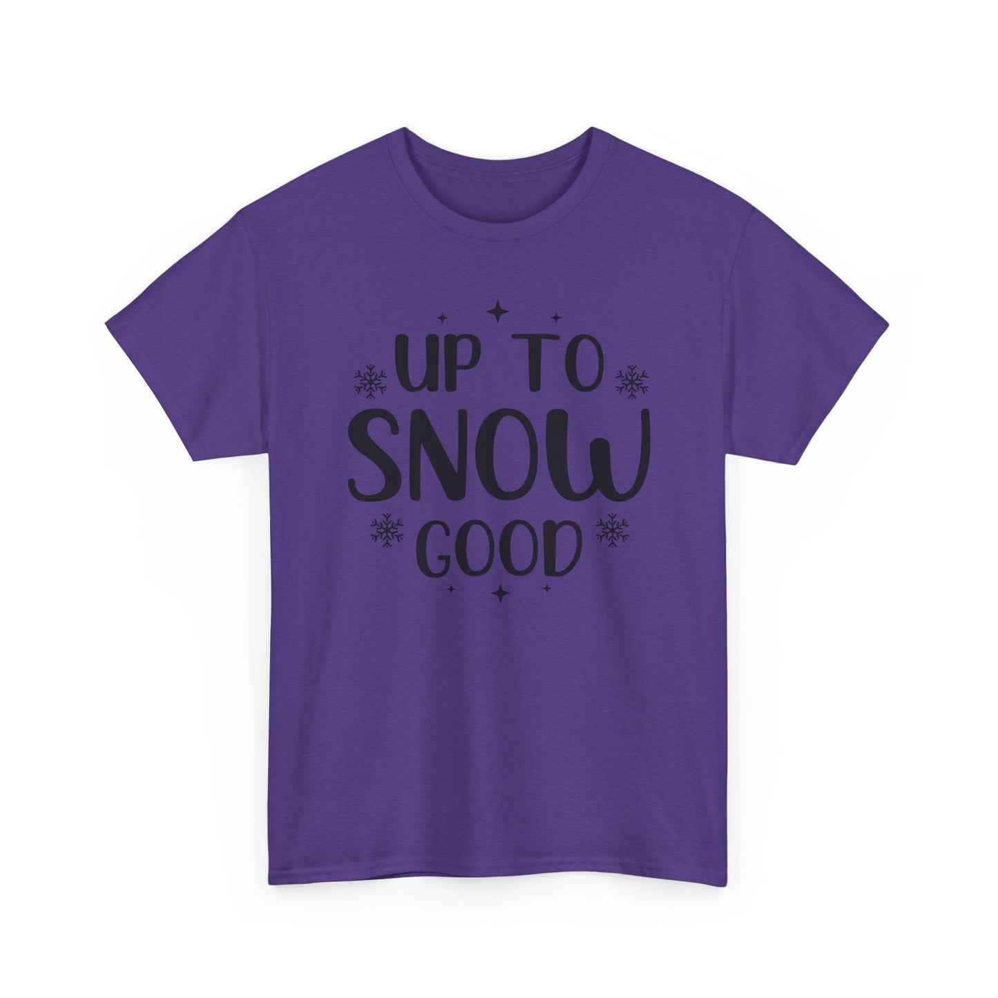 Up To Snow Good T-Shirt — Funny Holiday Winter Tee