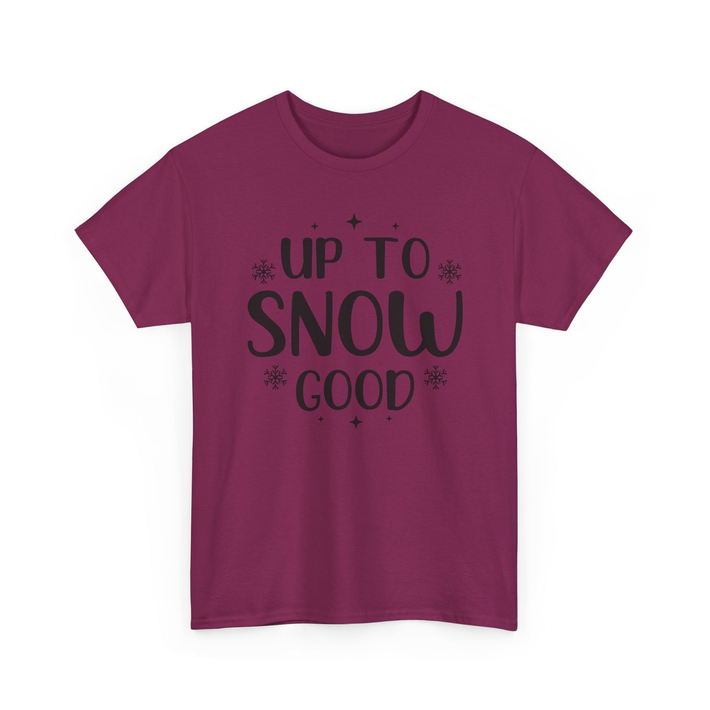 Up To Snow Good T-Shirt — Funny Holiday Winter Tee