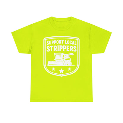 Support Local Strippers black T-Shirt — Lawn Care & Corn Harvesting Funny Tee