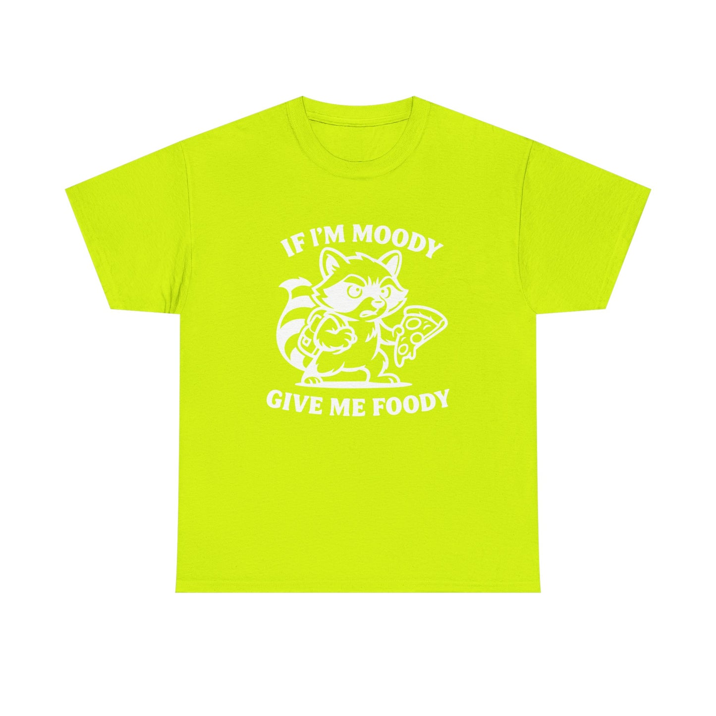 If I'm Moody Give Me Foody Raccoon white T-Shirt