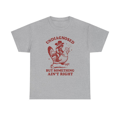 Undiagnosed But Something Ain't Right T-Shirt — Vintage chicken  racoon Rider Funny Graphic Tee