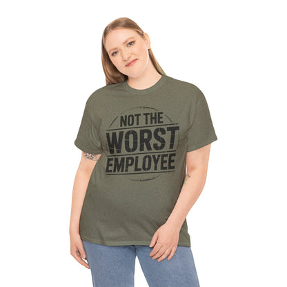 Not The Worst Employee T‑Shirt