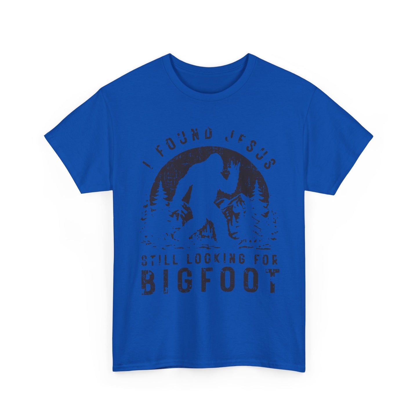 Bigfoot Graphic Tee — "I Found Jesus Still Looking for Bigfoot"