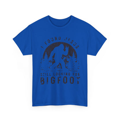 Bigfoot Graphic Tee — "I Found Jesus Still Looking for Bigfoot"