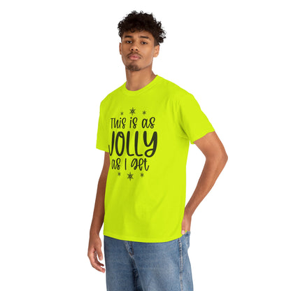 Jolly As I Get T‑Shirt — Funny Christmas Holiday Tee