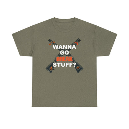Wanna Go Break Stuff? Graphic Tee — Crossed Shotguns  Design