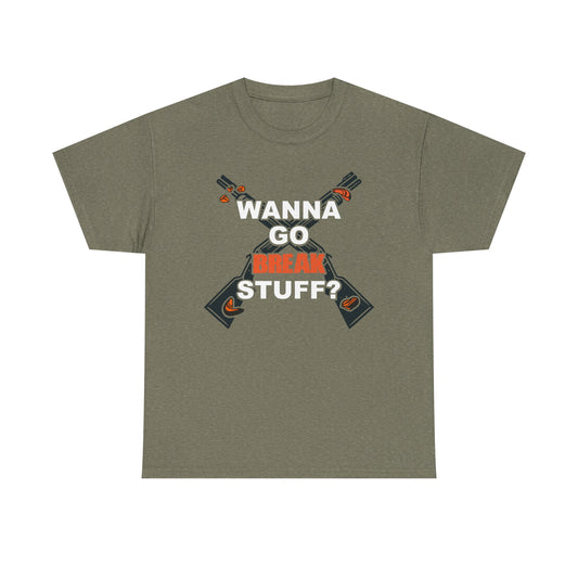 Wanna Go Break Stuff? Graphic Tee — Crossed Shotguns  Design