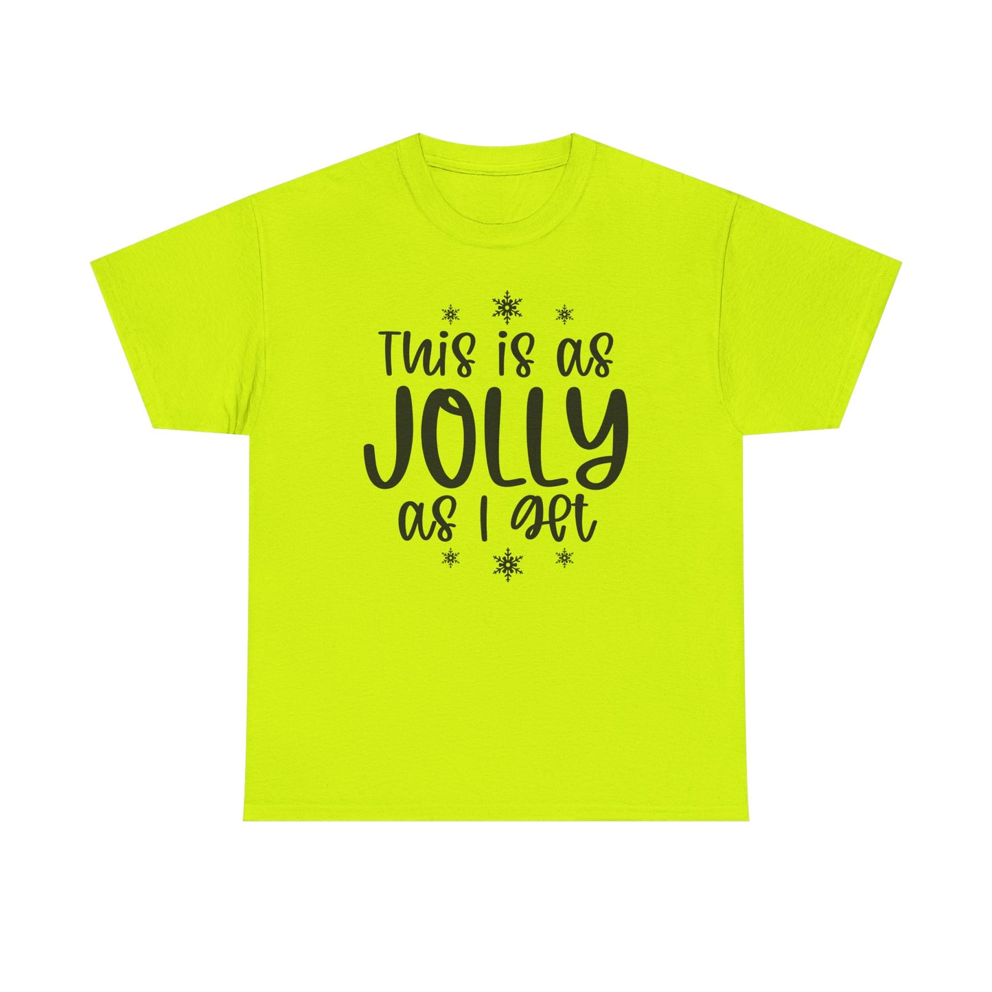 Jolly As I Get T‑Shirt — Funny Christmas Holiday Tee