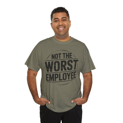 Not The Worst Employee T‑Shirt