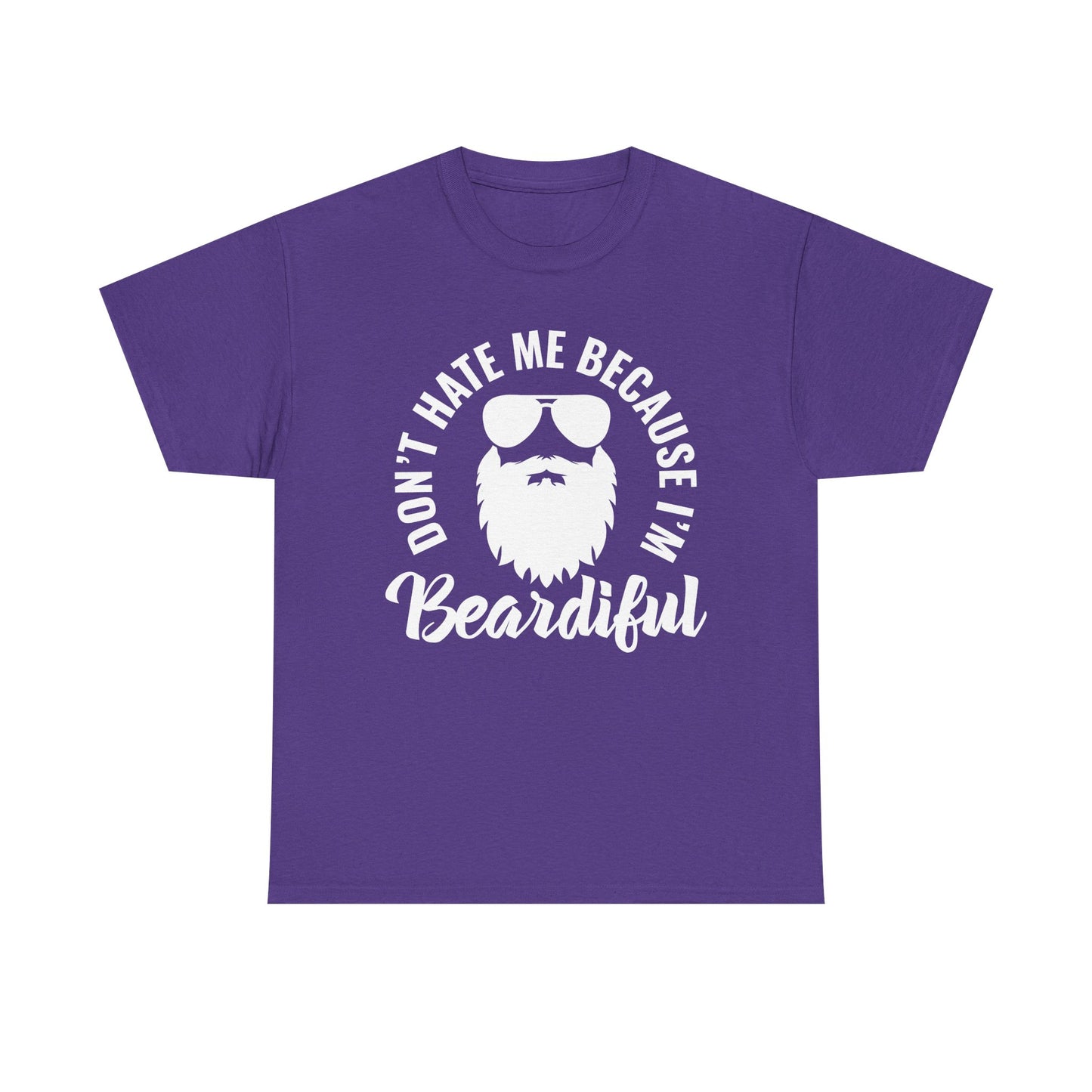 Beardiful  - White Tee - "Don't Hate Me Because I'm Beardiful" Funny Beard Shirt