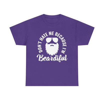 Beardiful  - White Tee - "Don't Hate Me Because I'm Beardiful" Funny Beard Shirt