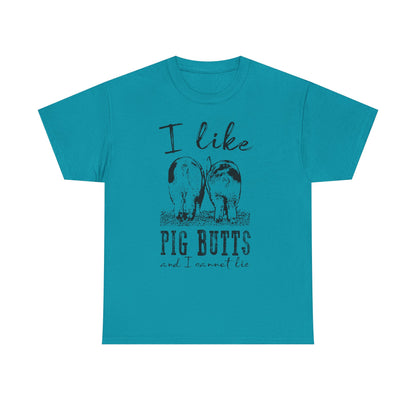 Pig Butts Graphic Tee — I Like Pig Butts Funny Farm Shirt