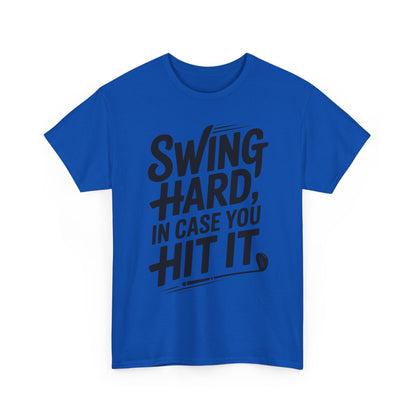 Golf Tee — "Swing Hard, In Case You Hit It" Graphic T-Shirt