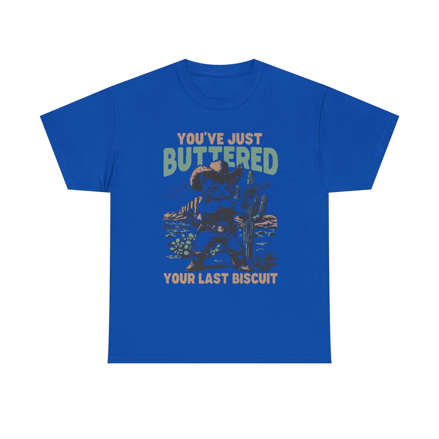Buttered Biscuit Cowboy T‑Shirt — "You’ve Just Buttered Your Last Biscuit" Retro Western Tee