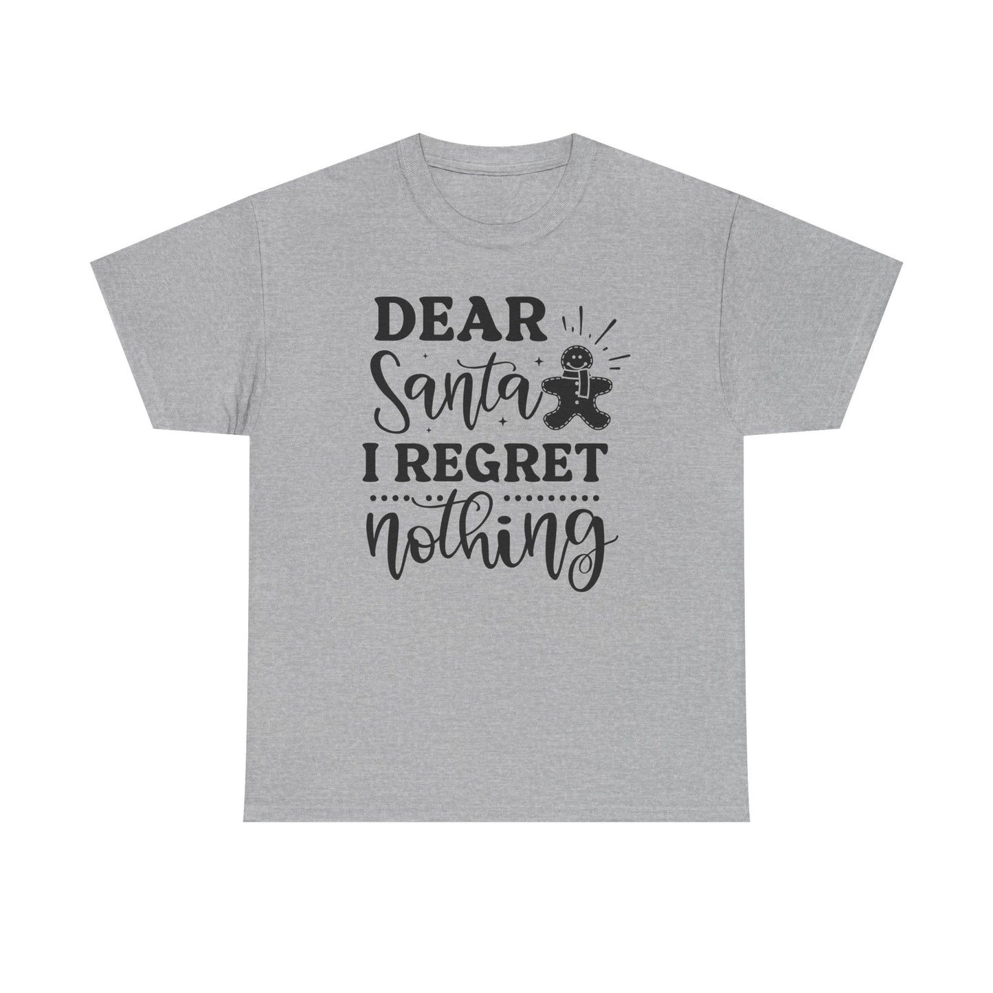 Dear Santa I Regret Nothing Tee — Funny Christmas Holiday T-Shirt