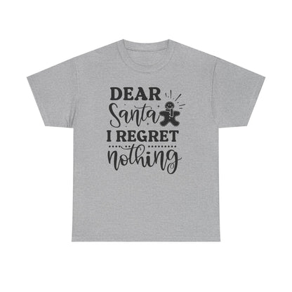 Dear Santa I Regret Nothing Tee — Funny Christmas Holiday T-Shirt