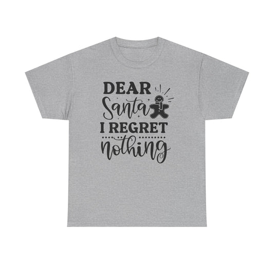 Dear Santa I Regret Nothing Tee — Funny Christmas Holiday T-Shirt