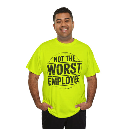 Not The Worst Employee T‑Shirt
