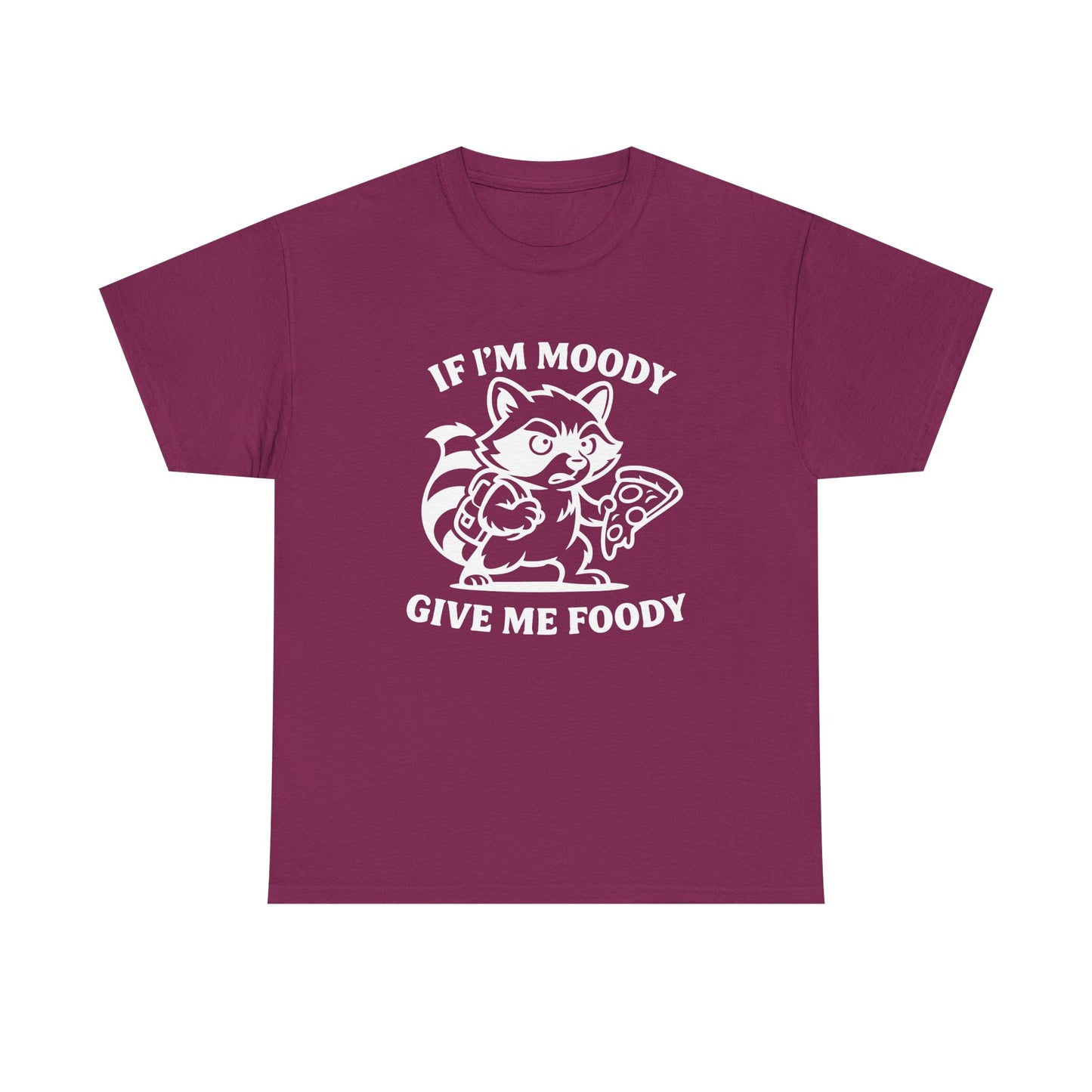 If I'm Moody Give Me Foody Raccoon white T-Shirt