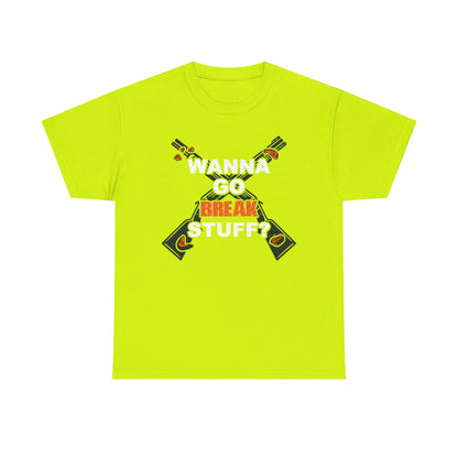 Wanna Go Break Stuff? Graphic Tee — Crossed Shotguns  Design
