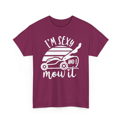 I'm Sexy and I Mow It Lawn Mower white T-Shirt