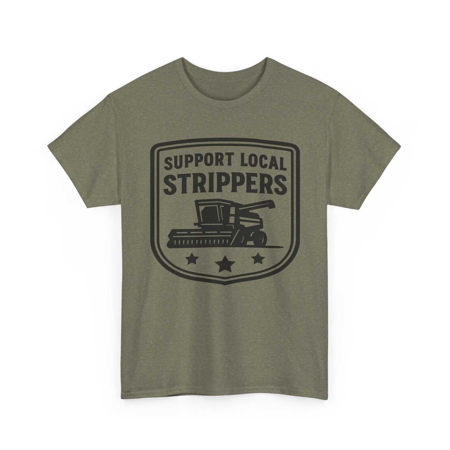 Support Local Strippers T-Shirt — Lawn Care & Corn Harvesting Funny Tee