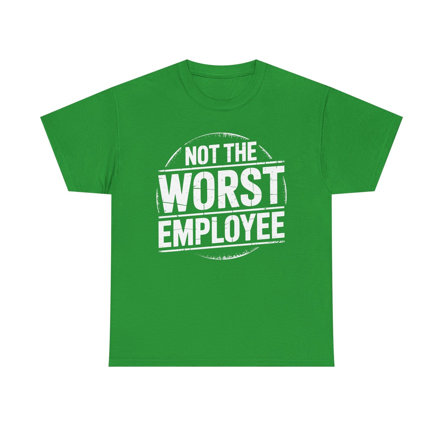 Not The Worst Employee - white T‑Shirt