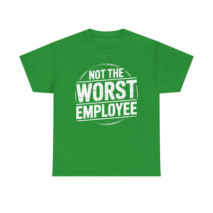 Not The Worst Employee - white T‑Shirt